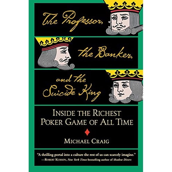 Pre-Owned The Professor, the Banker, and the Suicide King: Inside the Richest Poker Game of All Time (Paperback) 0446694975 9780446694971