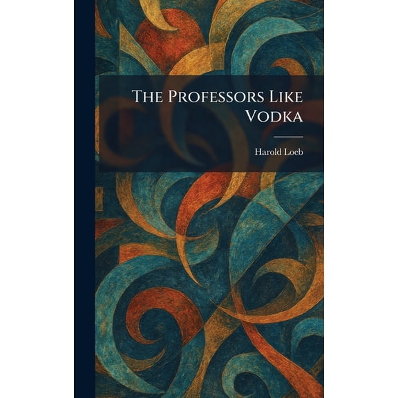 The Professors Like Vodka, (Hardcover)