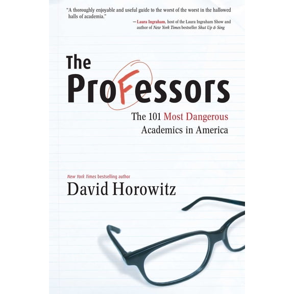 The Professors: The 101 Most Dangerous Academics in America.