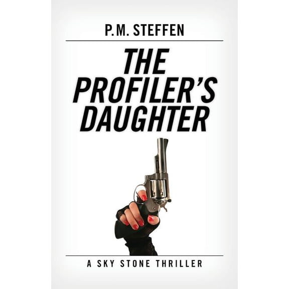 Sky Stone Thriller The Profiler's Daughter: A Sky Stone Thriller, Book 1, (Paperback)