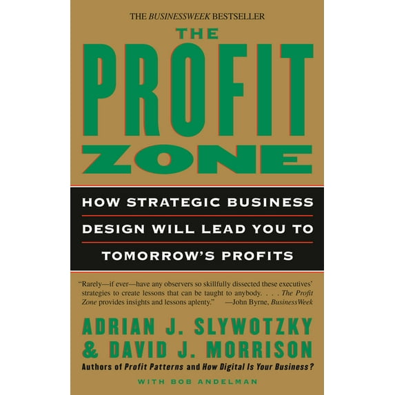 The Profit Zone: How Strategic Business Design Will Lead You to Tomorrow's Profits, (Paperback)