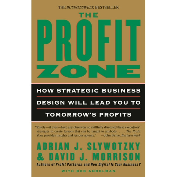 The Profit Zone : How Strategic Business Design Will Lead You to Tomorrow's Profits (Paperback)