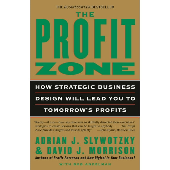 Pre-Owned The Profit Zone: How Strategic Business Design Will Lead You to Tomorrow's Profits (Paperback) 0812933044 9780812933048