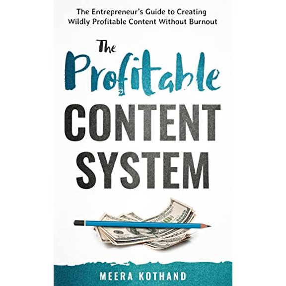 Pre-Owned The Profitable Content System: The Entrepreneur's Guide to Creating Wildly Profitable Content Without Burnout Paperback