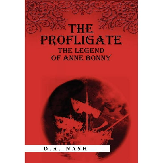 The Profligate : The Legend of Anne Bonny (Hardcover)