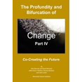 thumbnail image 1 of The Profundity and Bifurcation of Change Part IV, (Paperback), 1 of 1