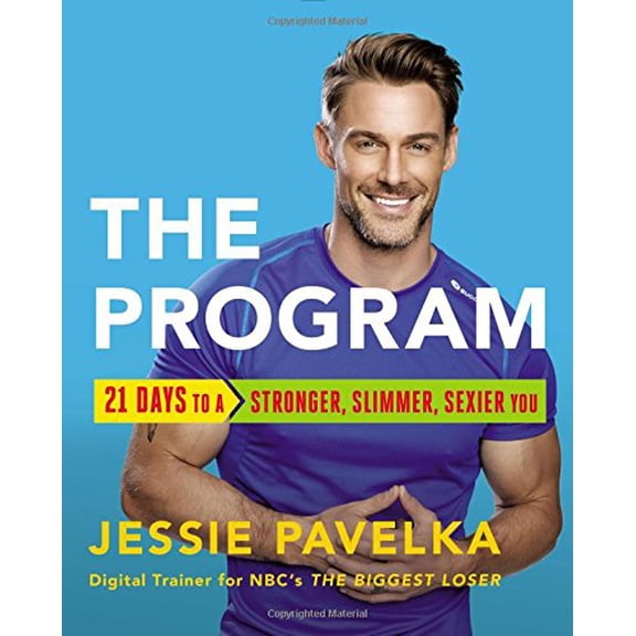 Pre-Owned The Program: 21 Days to a Stronger, Slimmer, Sexier You (Hardcover) 0316266566 9780316266567