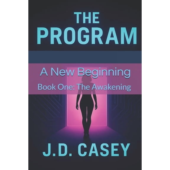 The Program: A New Beginning: Book One: The Awakening, (Paperback)