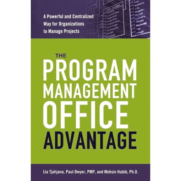 The Program Management Office Advantage: A Powerful and Centralized Way for Organizations to Manage Projects, (Paperback)