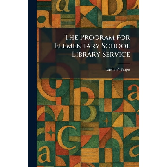 The Program for Elementary School Library Service, (Paperback)
