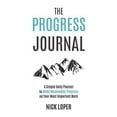 thumbnail image 1 of Pre-Owned The Progress Journal: A Simple Daily Planner to Make Meaningful Progress on Your Most Important Work (Paperback) 1723879533 9781723879531, 1 of 1