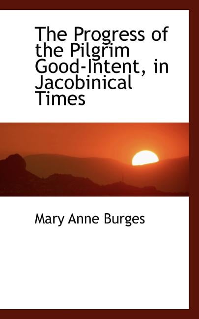The Progress of the Pilgrim Good-Intent, in Jacobinical Times Paperback