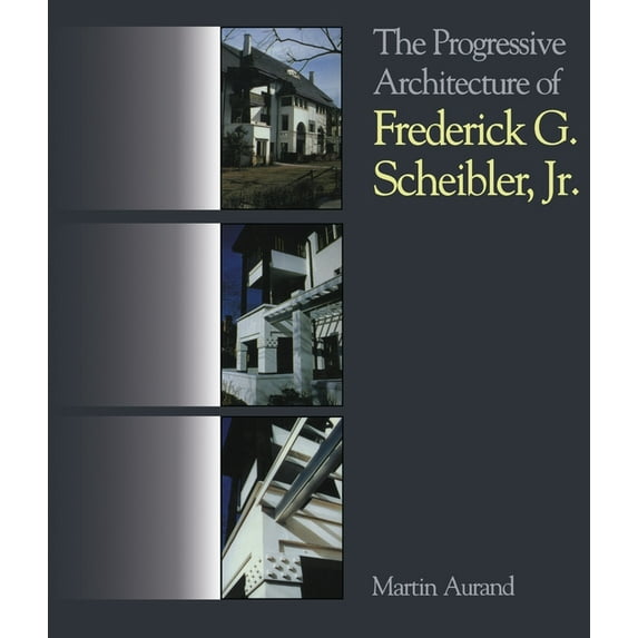 Regional The Progressive Architecture of Frederick G. Scheibler, Jr, (Paperback)
