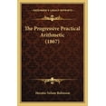 thumbnail image 1 of The Progressive Practical Arithmetic (1867) (Paperback), 1 of 1