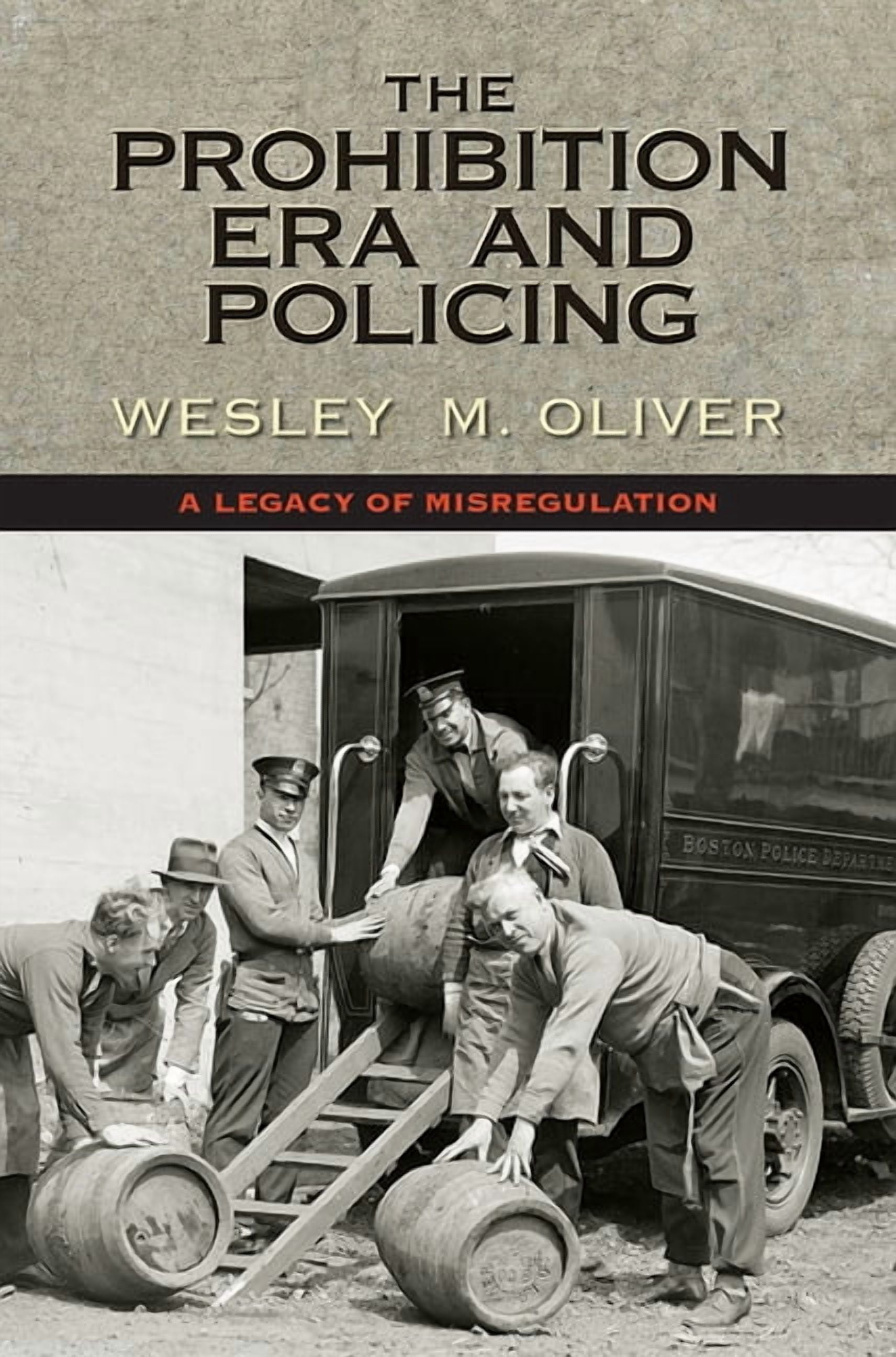The Prohibition Era and Policing: A Legacy of Misregulation, (Paperback)