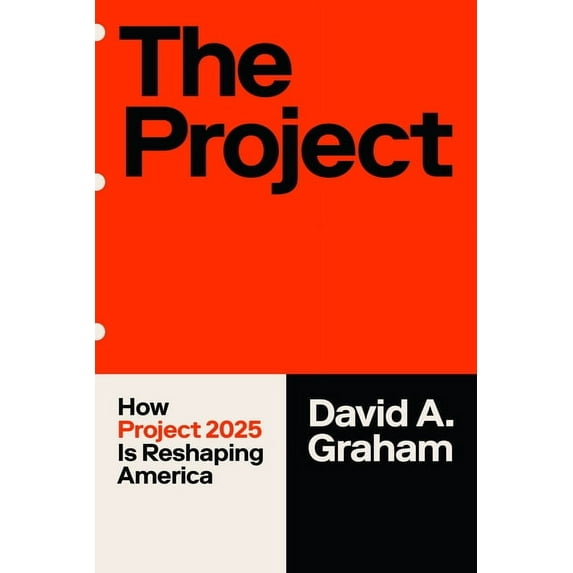 The Project: How Project 2025 Is Reshaping America, (Paperback)