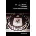 thumbnail image 1 of The Project MKULTRA Compendium: The CIA's Program of Research in Behavioral Modification, (Paperback), 1 of 1