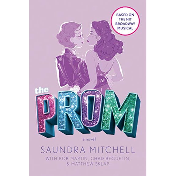 Pre-Owned The Prom: A Novel Based on the Hit Broadway Musical (Paperback) 1984837540 9781984837547