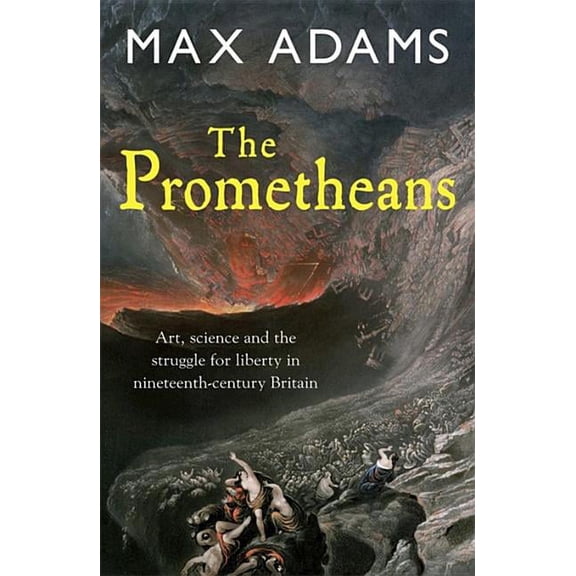The Prometheans : John Martin and the generation that stole the future
