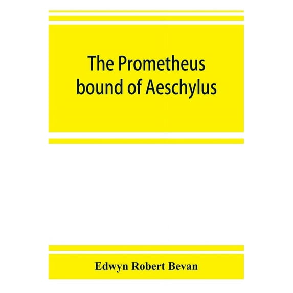 The Prometheus bound of Aeschylus, (Paperback)