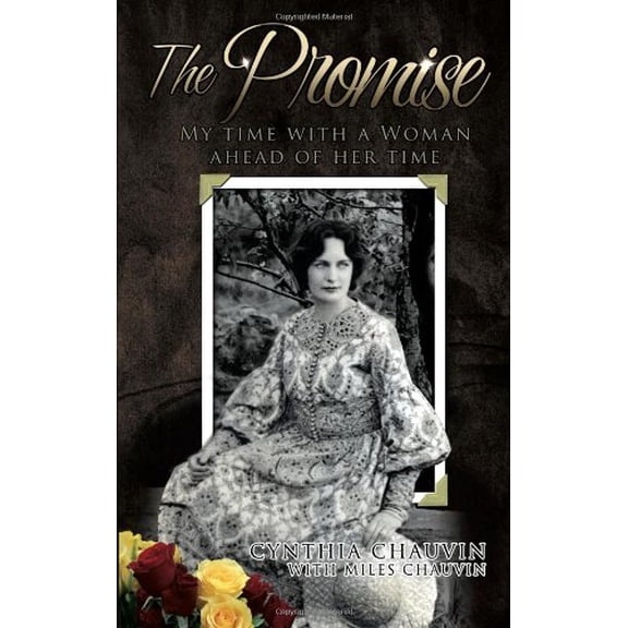 Pre-Owned The Promise - My Time With a Woman of Her Time [Paperback] Chauvin, Cynthia and Chauvin, Miles
