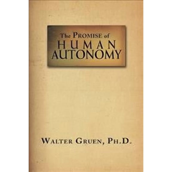 The Promise Of Human Autonomy (Paperback)