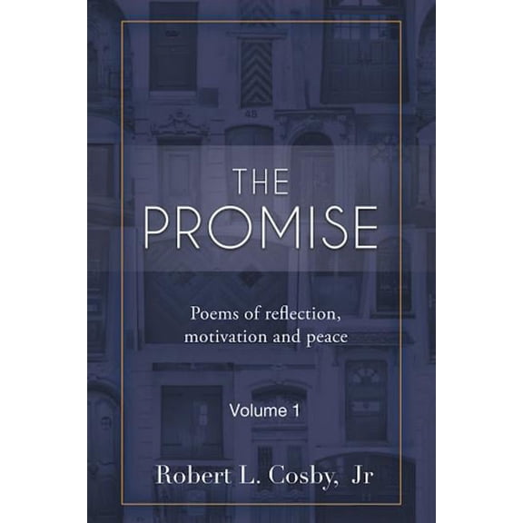 The Promise: Poems of Reflection, Motivation and Peace (Paperback) by Robert Cosby