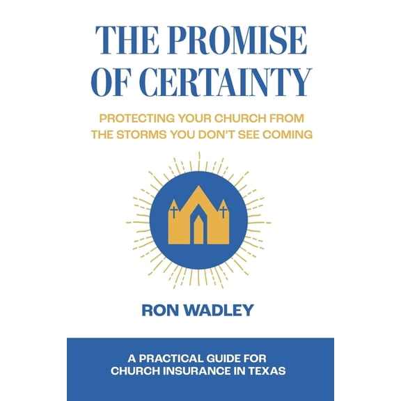 The Promise of Certainty: Protecting Your Church from the Storms You Don't See Coming, (Paperback)