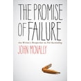 thumbnail image 1 of The Promise of Failure : One  Writer's Perspective on Not Succeeding (Paperback), 1 of 1