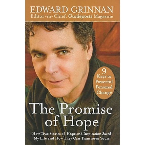The Promise of Hope: How True Stories of Hope and Inspiration Saved My Life and How They Can (Hardcover) by Edward Grinnan