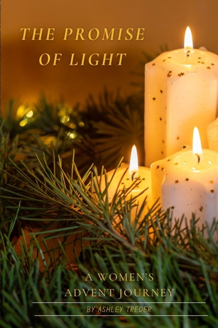 The Promise of Light: A Women's Advent Journey: A 25-Day Advent Devotional for Women Seeking the Heart of Christmas, (Paperback)