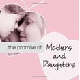 thumbnail image 1 of Pre-Owned The Promise of Mothers and Daughters (Paperback) 1402200625 9781402200625, 1 of 1
