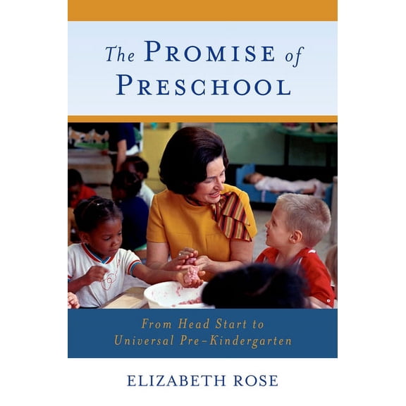 The Promise of Preschool: From Head Start to Universal Pre-Kindergarten, (Paperback)