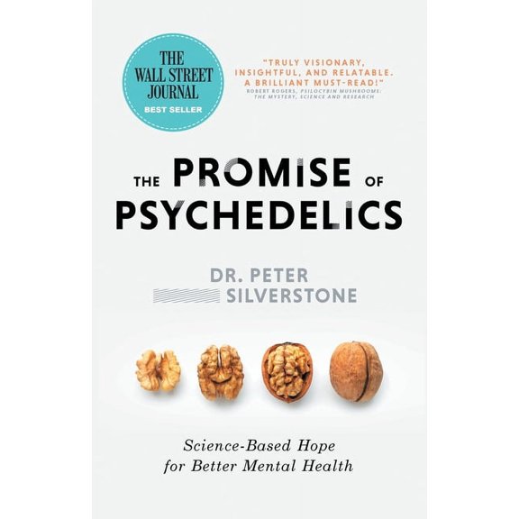 The Promise of Psychedelics: Science-Based Hope for Better Mental Heath, (Paperback)