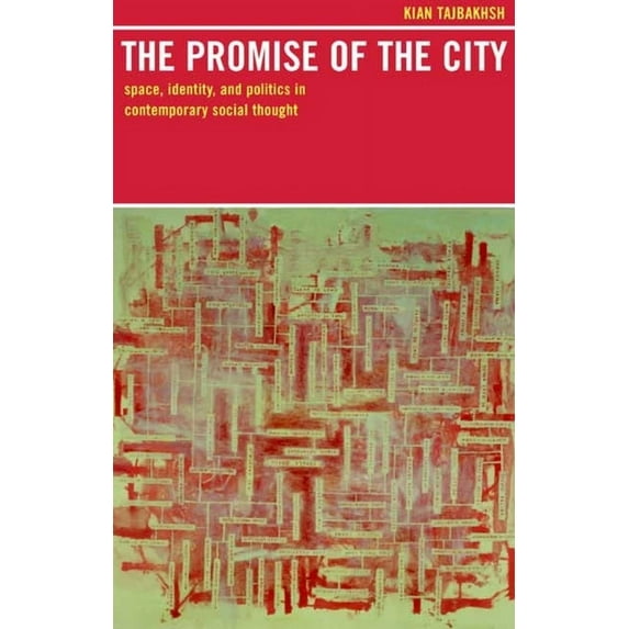 The Promise of the City : Space, Identity, and Politics in Contemporary Social Thought (Edition 1) (Paperback)