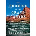 thumbnail image 1 of Pre-Owned The Promise of the Grand Canyon: John Wesley Powell's Perilous Journey and His Vision for the American West Paperback, 1 of 1