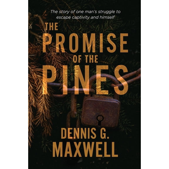 The Promise of the Pines: A story of one man's struggle to escape captivity and himself, (Paperback)