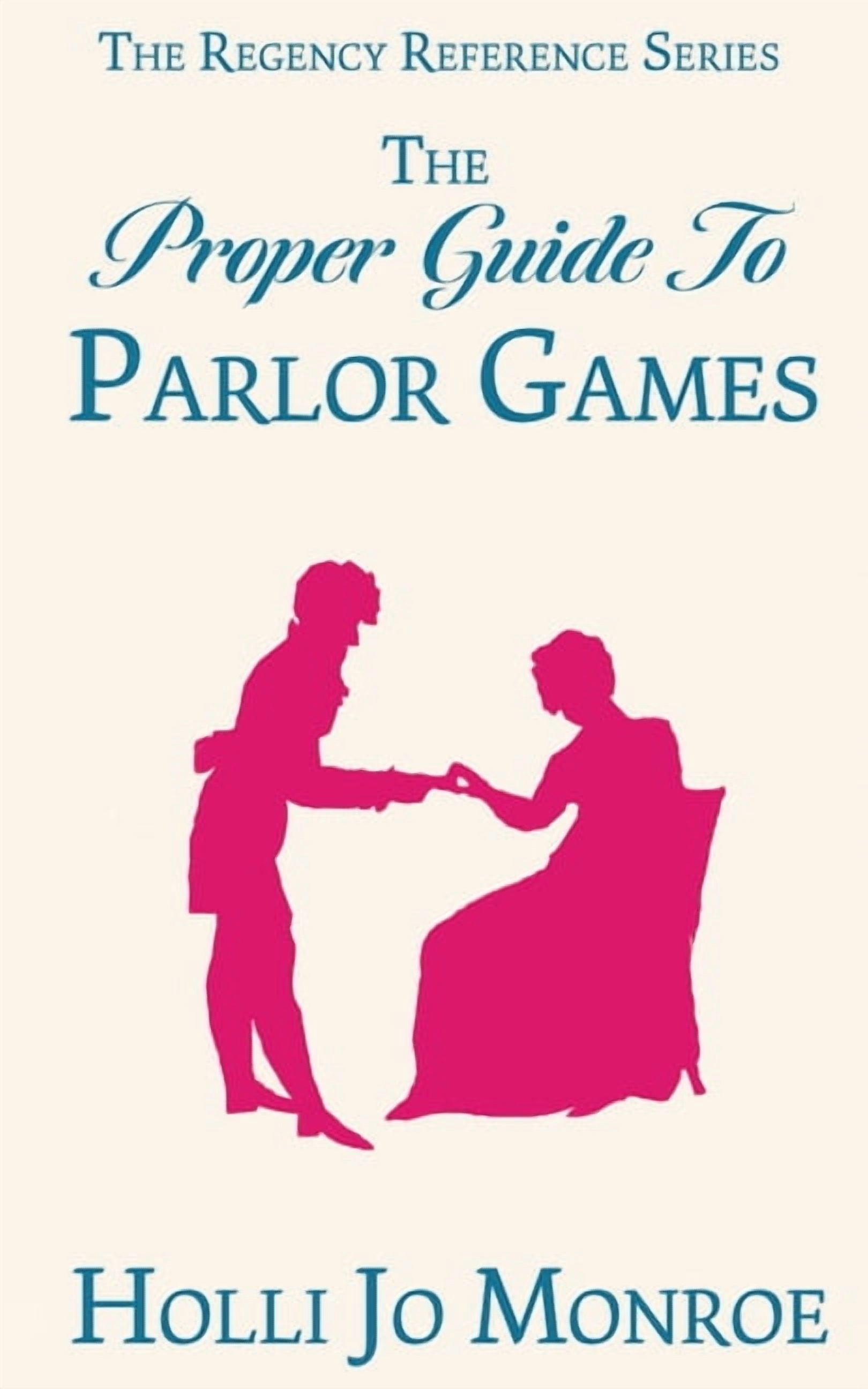 The Regency Reference The Proper Guide to Parlor Games, (Paperback ...