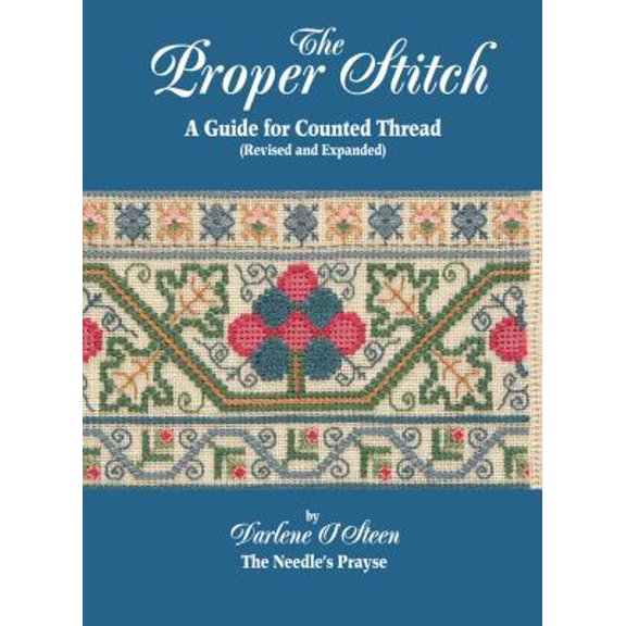 Pre-Owned The Proper Stitch: A Guide for Counted Thread (Paperback) 1596358165 9781596358164