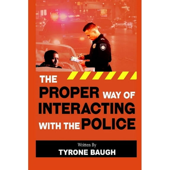 The Proper Way Of Interacting With The Police (Paperback)