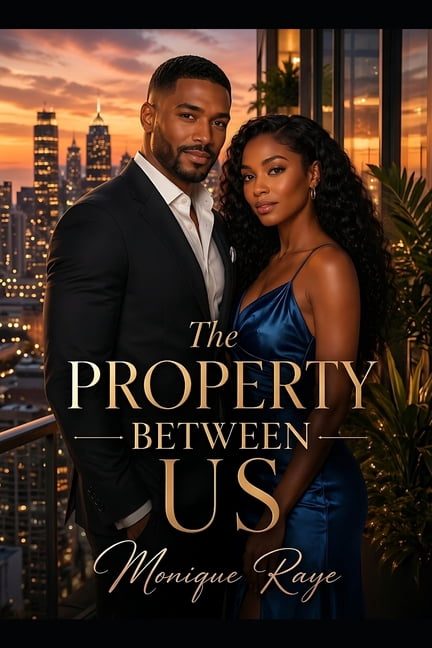 The Property Between Us: An African American Contemporary Romance About Love, Legacy, and Second Chances, (Paperback)