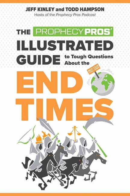 The Prophecy Pros' Illustrated Guide to Tough Questions about the End Times, (Paperback)