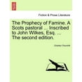thumbnail image 1 of The Prophecy of Famine. a Scots Pastoral ... Inscribed to John Wilkes, Esq. ... the Second Edition. (Paperback), 1 of 1