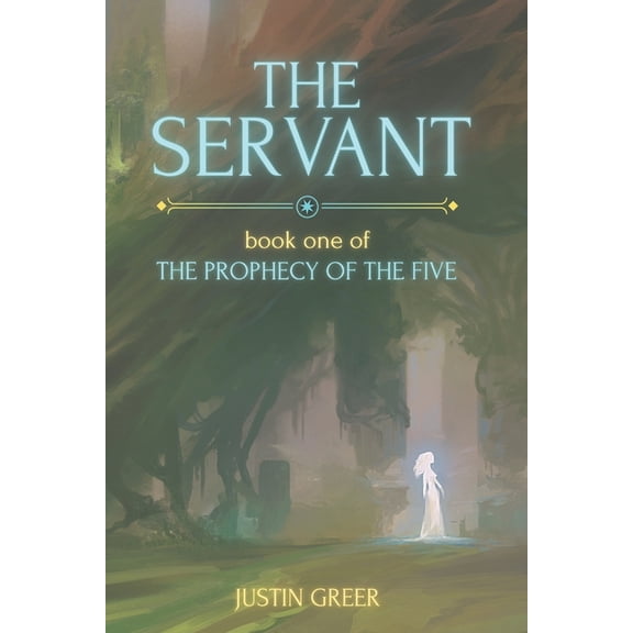 The Prophecy of the Five The Servant, Book 1, (Paperback)