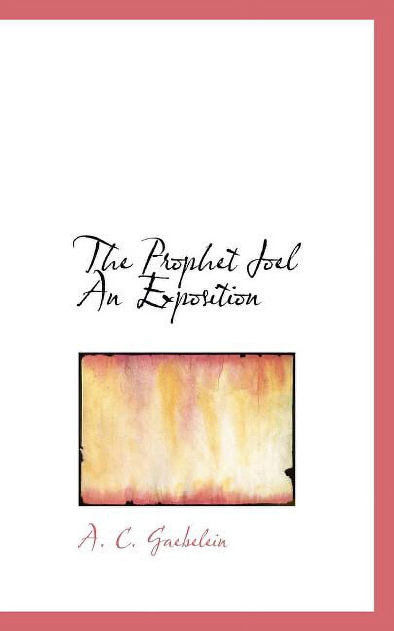 The Prophet Joel an Exposition (Paperback)