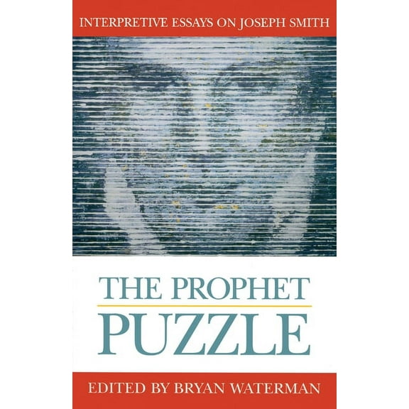 The Prophet Puzzle : Interpretive Essays on Joseph Smith (Paperback)