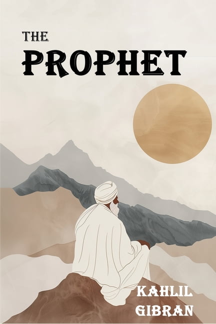 The Prophet: The Original 1923 Edition With Complete Illustrations (A Classics Kahlil Gibran Novel), (Paperback)