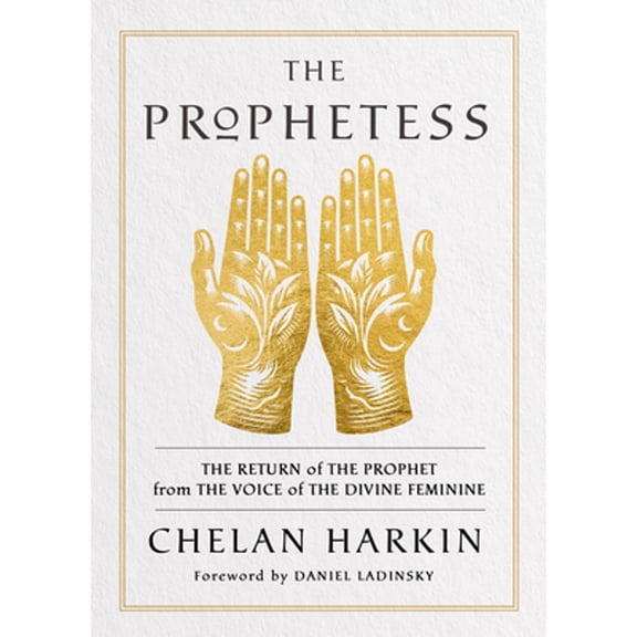 Pre-Owned The Prophetess: The Return of the Prophet from the Voice of the Divine Feminine (Paperback) 1401977561 9781401977566