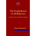 thumbnail image 1 of Pre-Owned The Prophethood of All Believers: A Study in Luke's Charismatic Theology (Paperback) 098196513X 9780981965130, 1 of 1