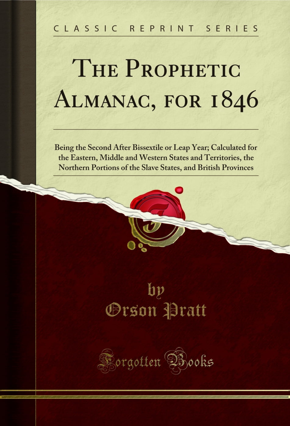 The Prophetic Almanac, for 1846: Being the Second After Bissextile or Leap Year